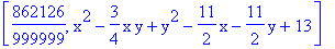 [862126/999999, x^2-3/4*x*y+y^2-11/2*x-11/2*y+13]